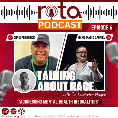 Talking About Race - Episode 6: 'Addressing Mental Health Inequalities' Talking About Race - Episode 6: 'Addressing Mental Health Inequalities'