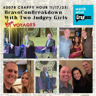 #3078 Crappy Hour 11/17/25: BravoCon Breakdown With Two Judgey Girls #3078 Crappy Hour 11/17/25: BravoCon Breakdown With Two Judgey Girls