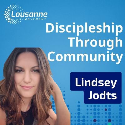 Discipleship Through Community: Everyone in Groups, Every Group on Mission with Lindsey Jodts Discipleship Through Community: Everyone in Groups, Every Group on Mission with Lindsey Jodts