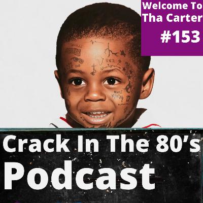 Episode 153 - Welcome to Tha CARTER!