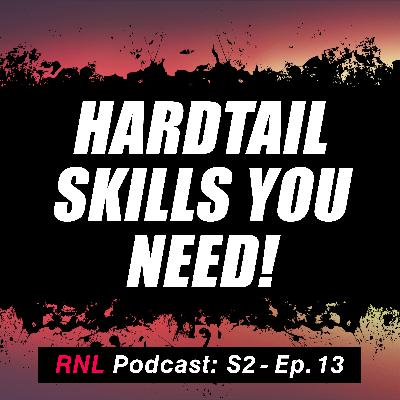 Hardtail Speed Secrets, GPS Frustrations, Wild Animals & MTB Shake Weight!? [RNL S2, Ep 13]