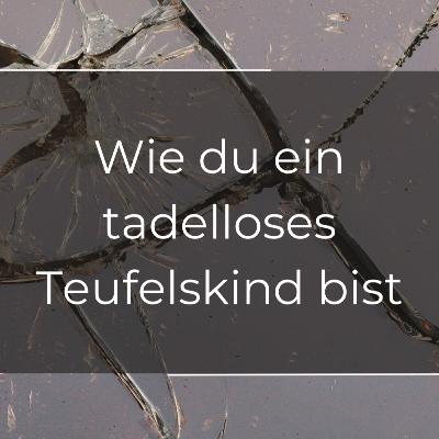 Wie du ein tadelloses Teufelskind bist | Lucas Krell