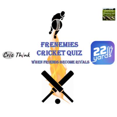 Frenemies Cricket Quiz Ep-4