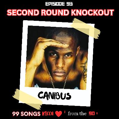 E93: Second Round Knockout by Canibus