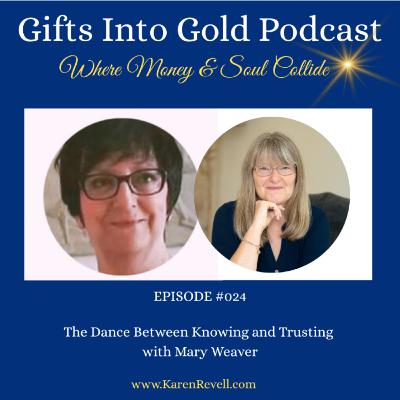024 - The Dance Between Knowing and Trusting with Mary Weaver