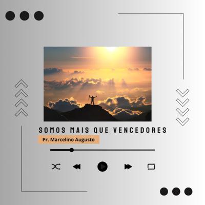 Somos mais que vencedores | Pr. Marcelino Augusto