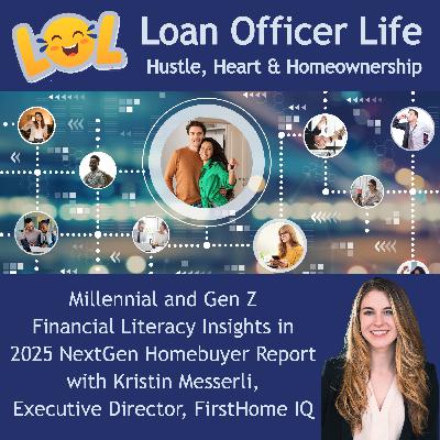 The NextGen HomeBuyer Report 2025: What Loan Officers Must Know with Kristin Messerli The NextGen HomeBuyer Report 2025: What Loan Officers Must Know with Kristin Messerli