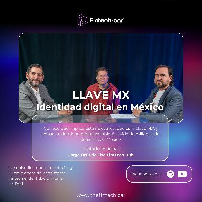 🔐 EP. 13 – Llave MX: Identidad Digital en México | Fintech Bar Podcast