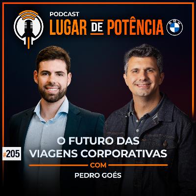 O Futuro das Viagens Corporativas - com Pedro Góes | #EP205