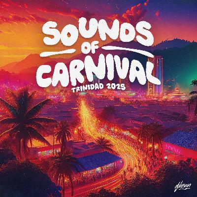 SOUNDS OF CARNIVAL (TRINIDAD 2025) by DJ KEVIN