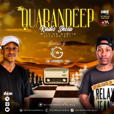 THE QUARANDEEP RADIO SHOW WITH DA MASTER SESSION 031 (GUEST MIX BY THE IMMORTAL DUO)