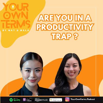 EP5 - Are you in a productivity trap?