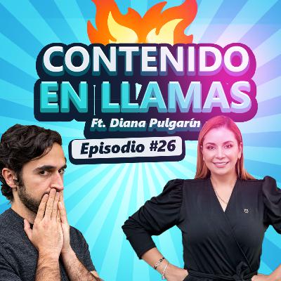 Contenido en llamas ep 26 ft. Diana Plugarin | Crecimiento | Marca personal | Influencer marketing