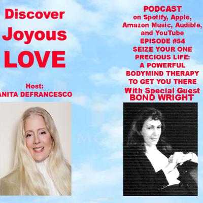 Seize Your One Precious Life: Part 4 A Powerful Bodymind Therapy to get you there.