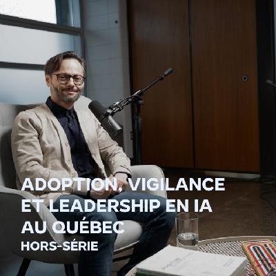 Adoption, vigilance et leadership en IA au Québec avec Hugo Larochelle (Hors-série)