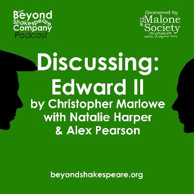 425: Discussing: Edward II by Christopher Marlowe (Production Preview) 425: Discussing: Edward II by Christopher Marlowe (Production Preview)