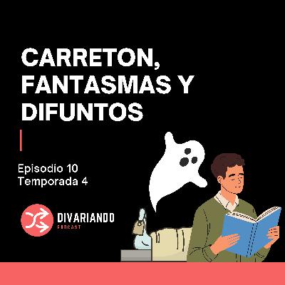 Carreton, Fantasmas y Difuntos. T4. Ep - 10
