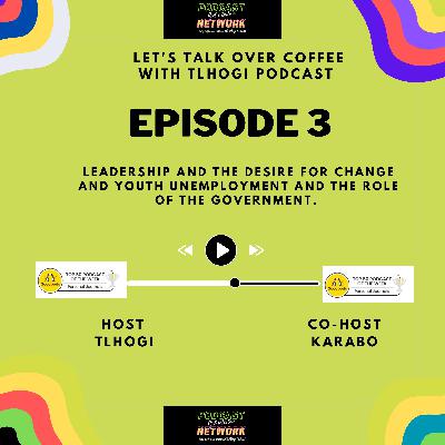 LEADERSHIP AND THE DESIRE FOR CHANGE......