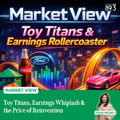 Market View : Toy Titans, Earnings Whiplash & the Price of Reinvention Market View : Toy Titans, Earnings Whiplash & the Price of Reinvention