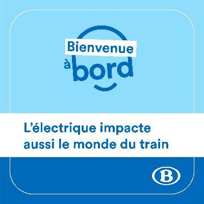 L’électrique impacte aussi le monde du train