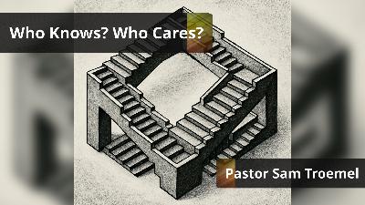 Who Knows? Who Cares?