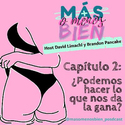 Capítulo 2 :¿Podemos hacer lo que nos da la gana?