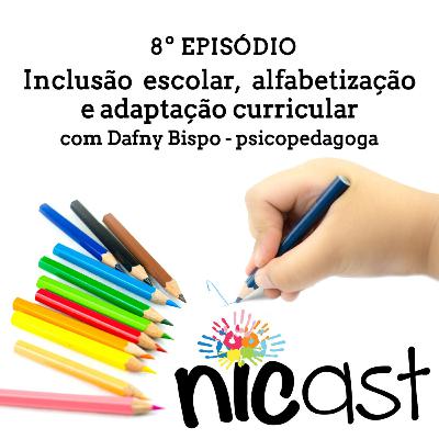 Nicast #8 - Inclusão escolar, alfabetização e adaptação curricular