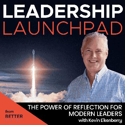 The Power of Reflection for Modern Leaders with Kevin Eikenberry