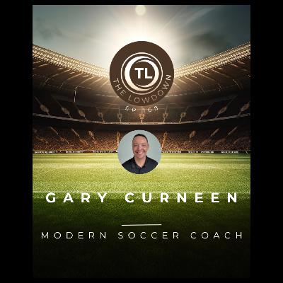 #168 - Modern Soccer Coach w/ Gary Curneen