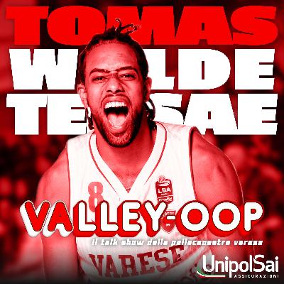 Un cestista modello - VAlley-Oop con Tomas Woldetensae Un cestista modello - VAlley-Oop con Tomas Woldetensae