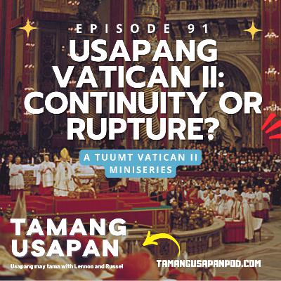 Usapang Vatican II: Continuity or Rupture?