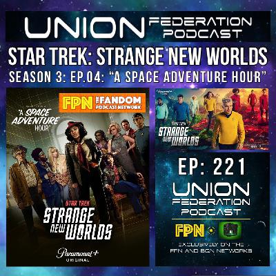 Union Federation 221: SNW Season 3 Episode 4