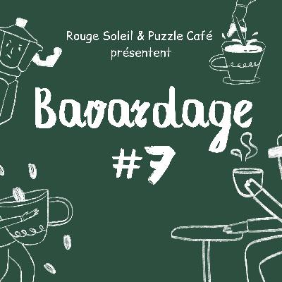 Bavardage #7
