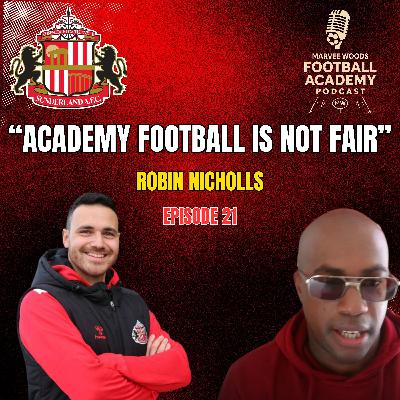 Sunderland AFC Academy Manager - Robin Nicholls ("Academy Football Is Not Fair" - Episode 21 snippet") Sunderland AFC Academy Manager - Robin Nicholls ("Academy Football Is Not Fair" - Episode 21 snippet")