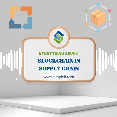 What are the uses of blockchain in supply chain? Why is blockchain in supply chain useful? How does blockchain help quality control? How will blockchain help supply chain finance?
