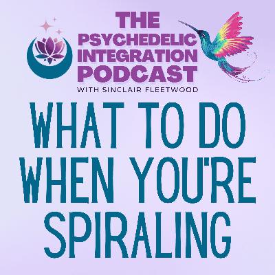 EP 154 | What to Do When You're Spiraling