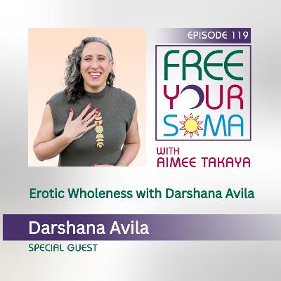 Erotic Wholeness with Darshana Avila Erotic Wholeness with Darshana Avila