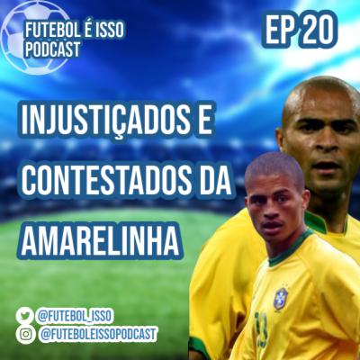 Futebol é isso #20 - Injustiçados x Contestados da Amarelinha Futebol é isso #20 - Injustiçados x Contestados da Amarelinha
