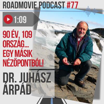 90 év, 109 ország, egy másik nézőpontból! - Dr. Juhász Árpád