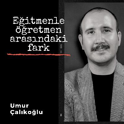 Eğitmenle Öğretmen Arasındaki Fark Eğitmenle Öğretmen Arasındaki Fark