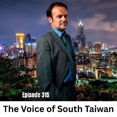Ep 315 | Julien Oeuillet The Voice of South Taiwan Shines a Spotlight on Kaohsiung