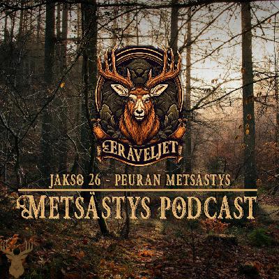 #26 Eräveljet - Valkohäntäpeuran Metsästys /Vieraana Taneli Sinisalo