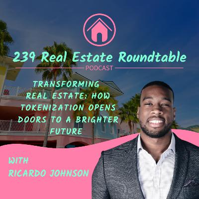 Transforming Real Estate: How Tokenization Opens Doors to a Brighter Future! - EP 32