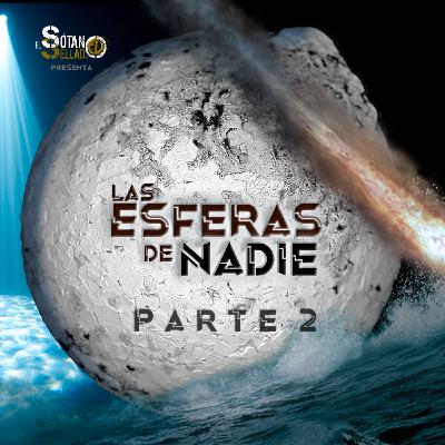 SS4x6 Las Esferas de nadie (Parte 2)
