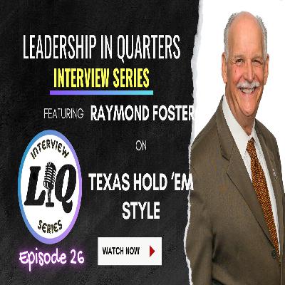 Episode 63: Texas Hold 'em Style with Raymond Foster Episode 63: Texas Hold 'em Style with Raymond Foster