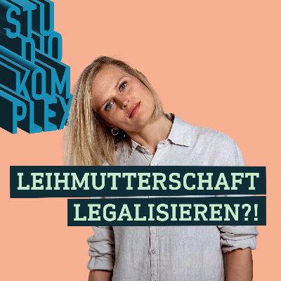 Leihmutterschaft: Vom Recht auf Kinder