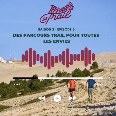 Saison #02 - Episode #03 - Des parcours trail pour toutes les envies ! Saison #02 - Episode #03 - Des parcours trail pour toutes les envies !