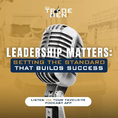 79. Leadership Matters: Setting the Standard that Builds Success