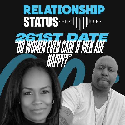 261st Date: Do Women Even Care If Men Are Happy?
