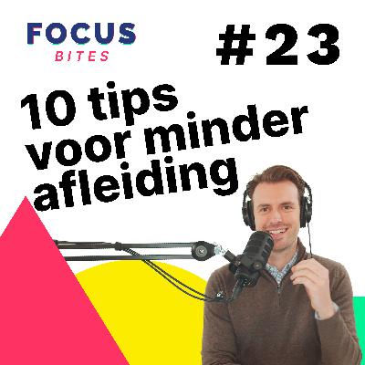 10 tips voor minder afleiding 📢 10 tips voor minder afleiding 📢